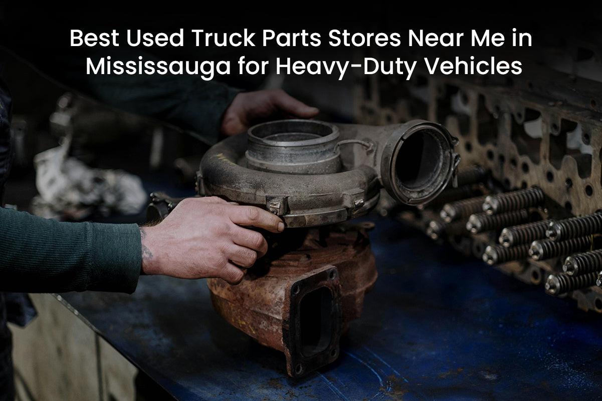 Best Used Truck Parts Stores Near Me in Mississauga
